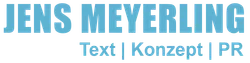 Jens Meyerling – Text | Konzept | PR